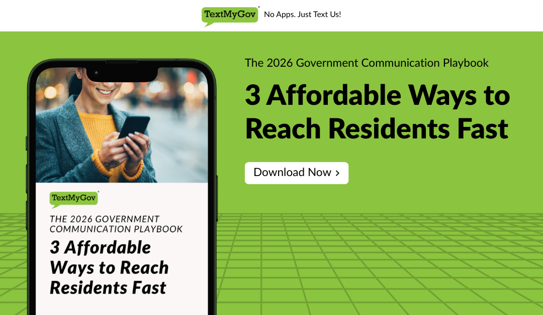 The 2026 Government Communication Playbook: 3 Affordable Ways to Reach Residents Fast
