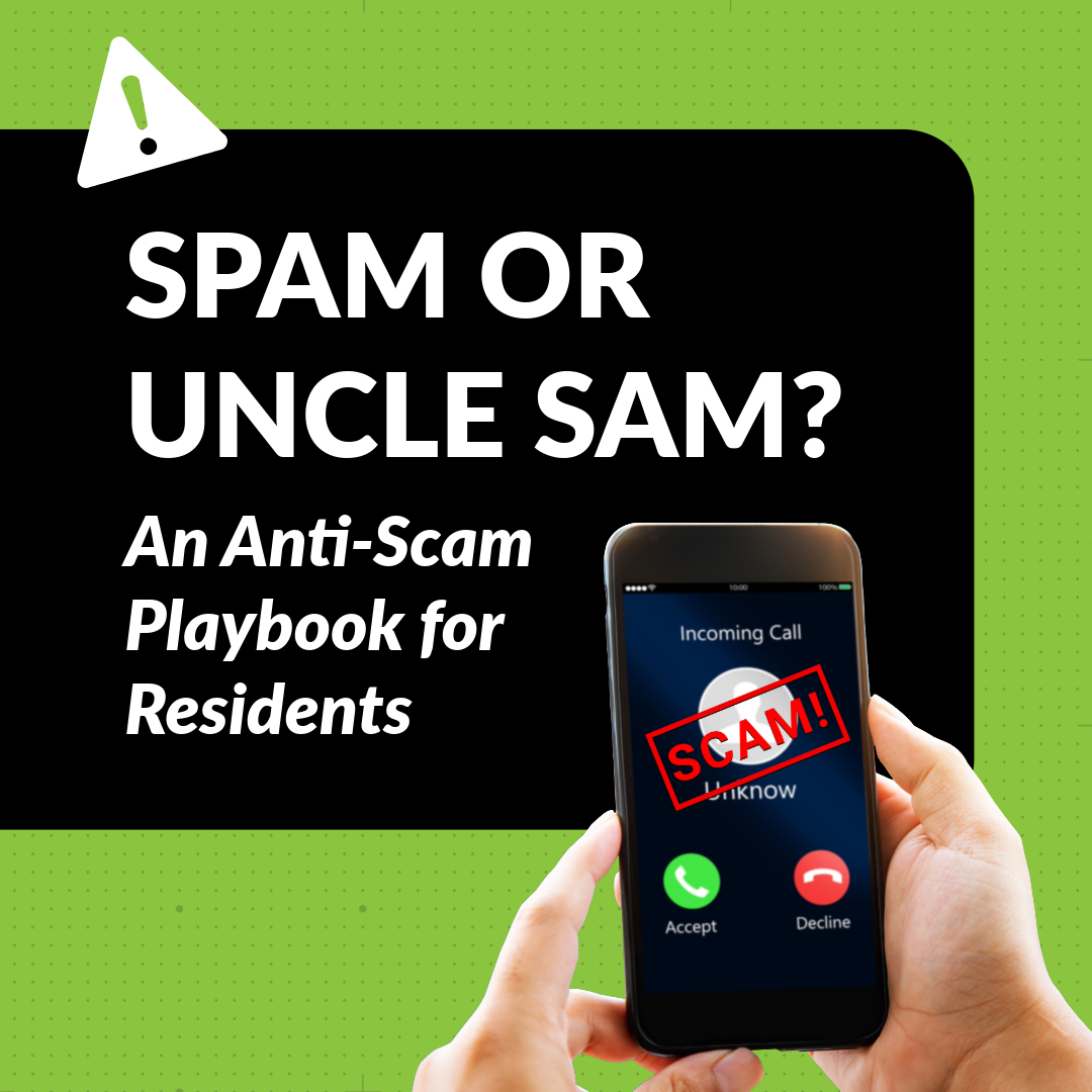 Spam or Uncle Sam? An Anti-Scam Playbook for Residents.